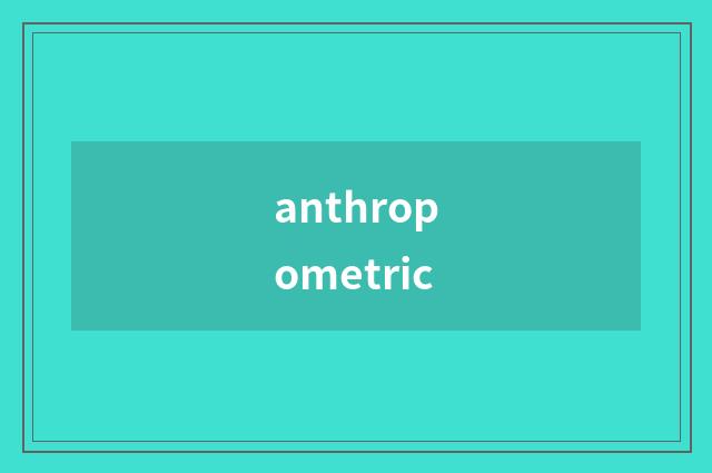 anthropometric