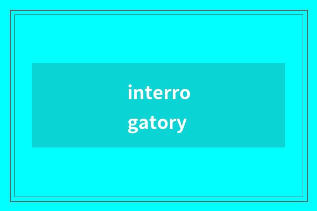 interrogatory