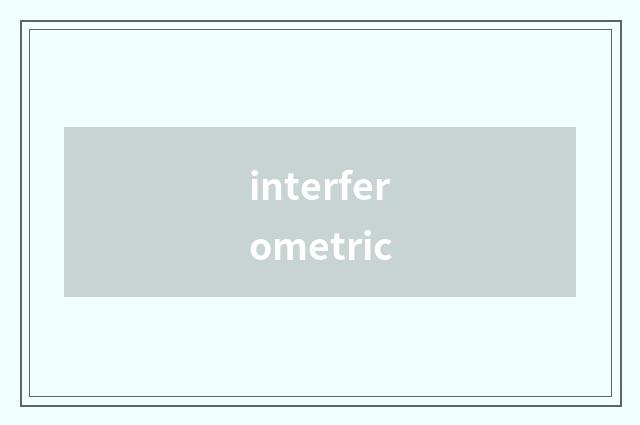 interferometric