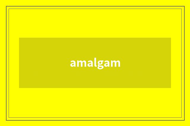 amalgam