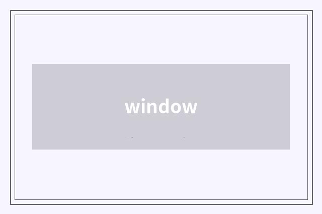 window