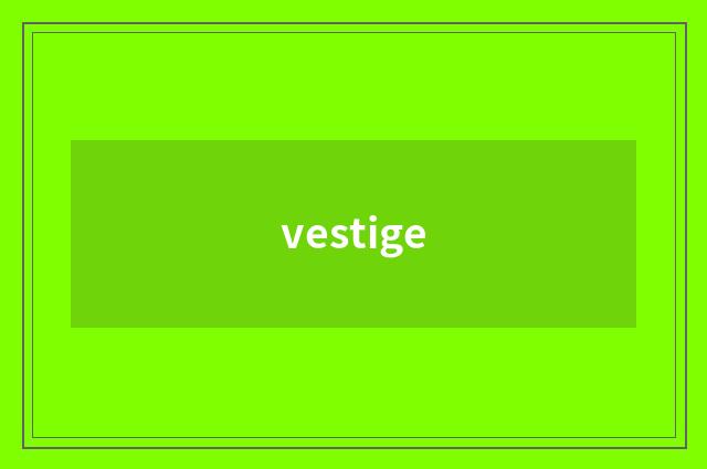 vestige