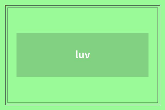 luv