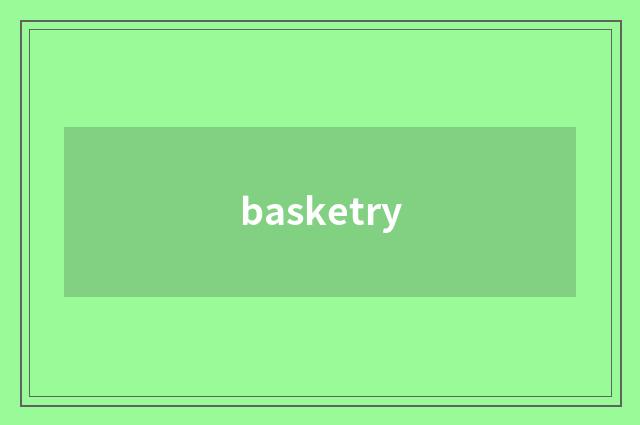 basketry