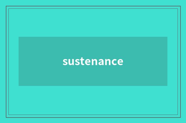 sustenance