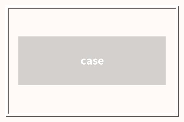 case