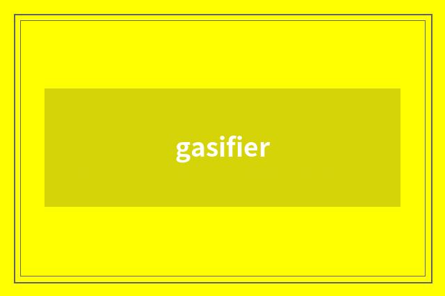 gasifier