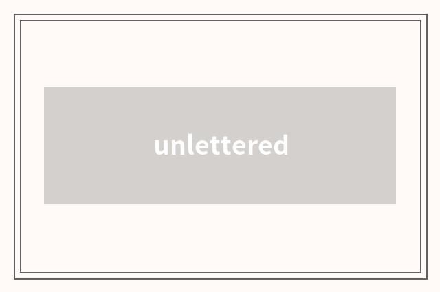 unlettered