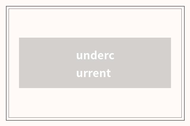 undercurrent