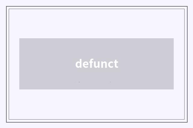 defunct