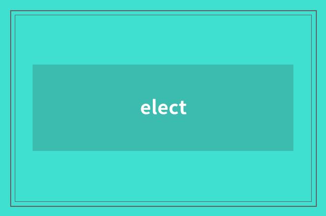 elect