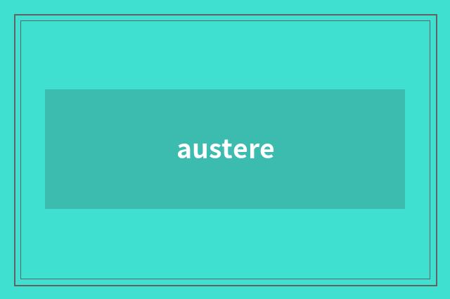 austere