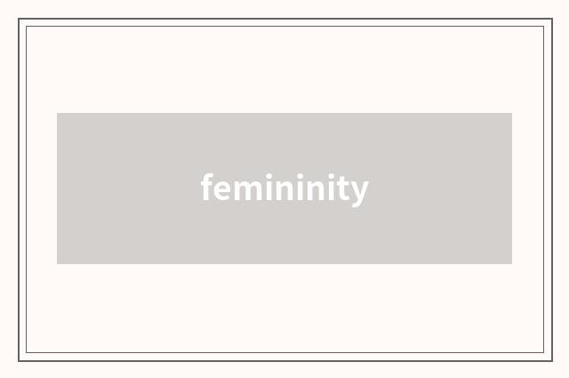 femininity