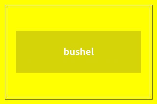 bushel