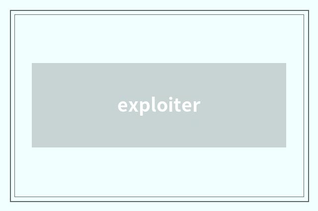 exploiter