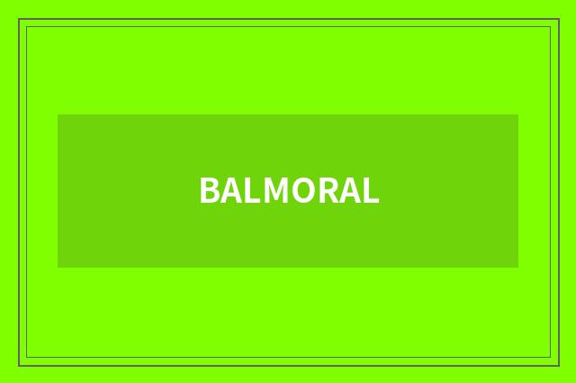 BALMORAL