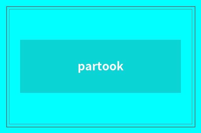 partook