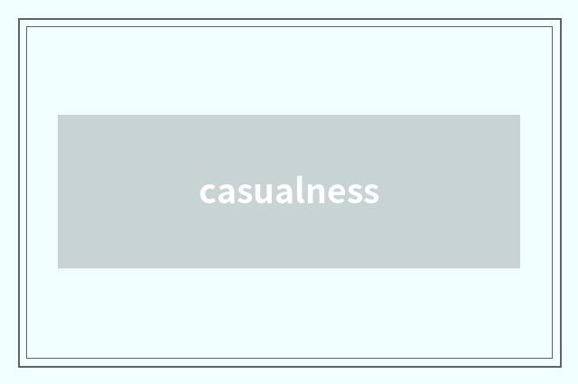 casualness