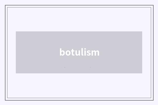 botulism
