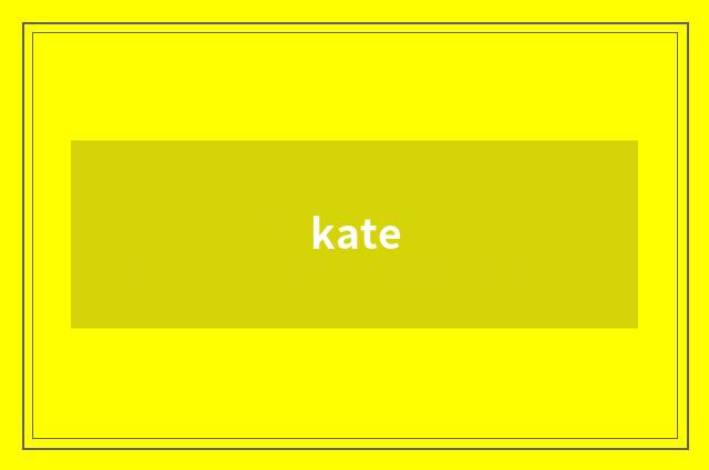 kate