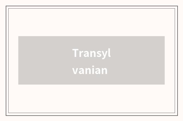 Transylvanian