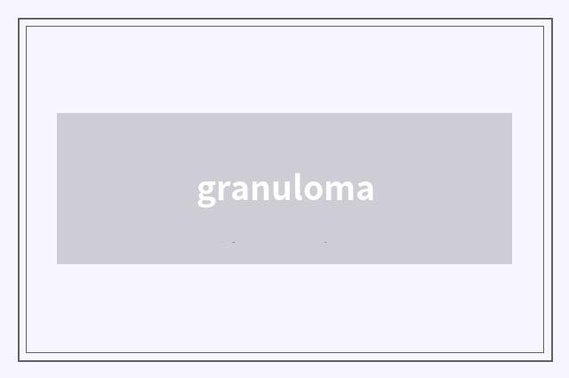 granuloma