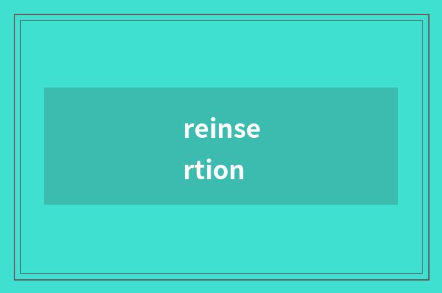 reinsertion
