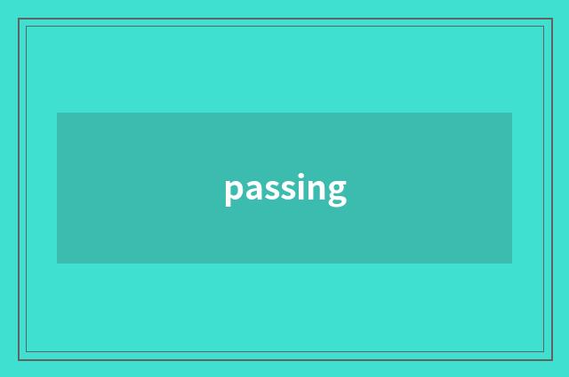 passing