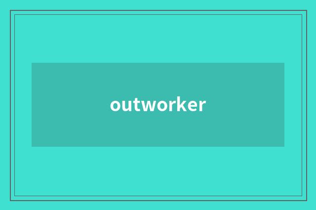 outworker