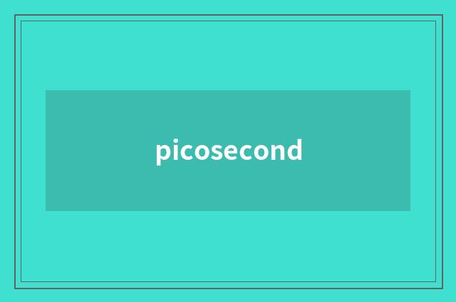picosecond