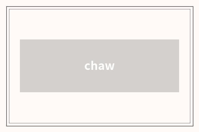 chaw