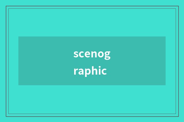 scenographic