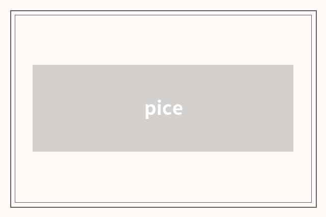 pice