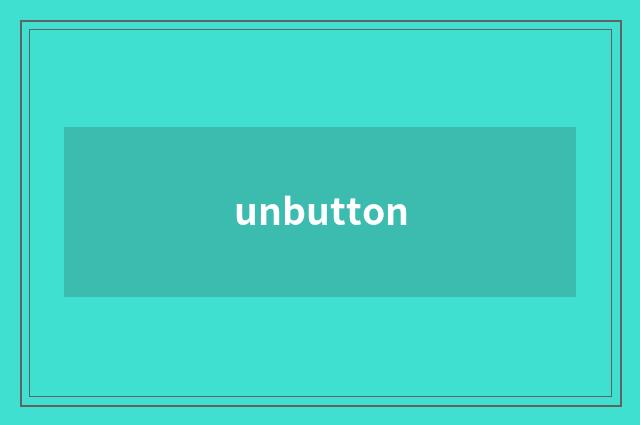 unbutton
