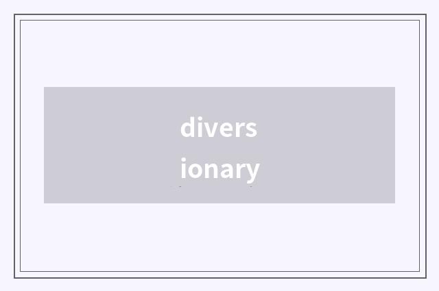 diversionary