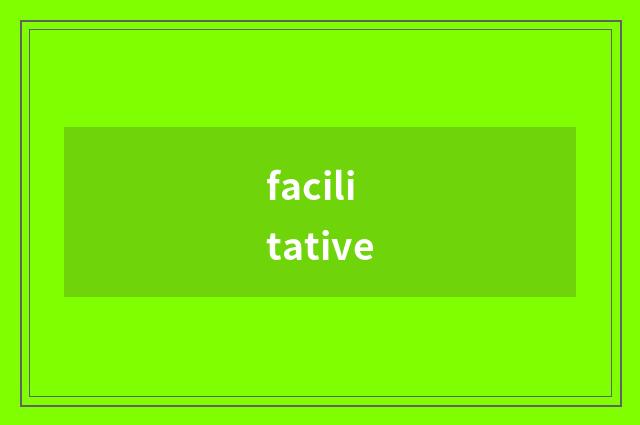 facilitative