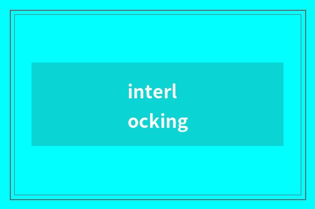 interlocking
