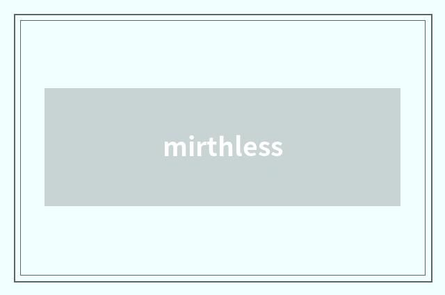 mirthless