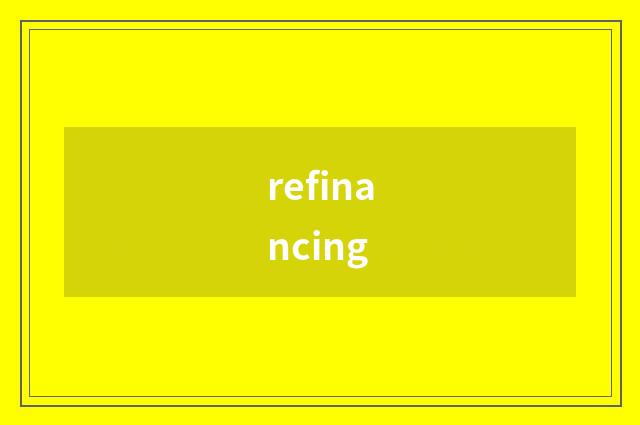refinancing
