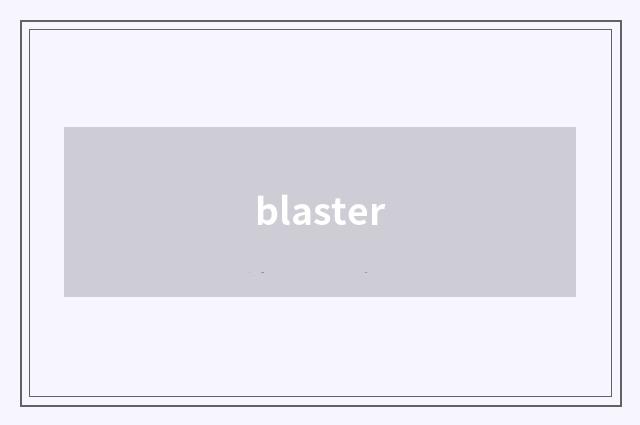 blaster