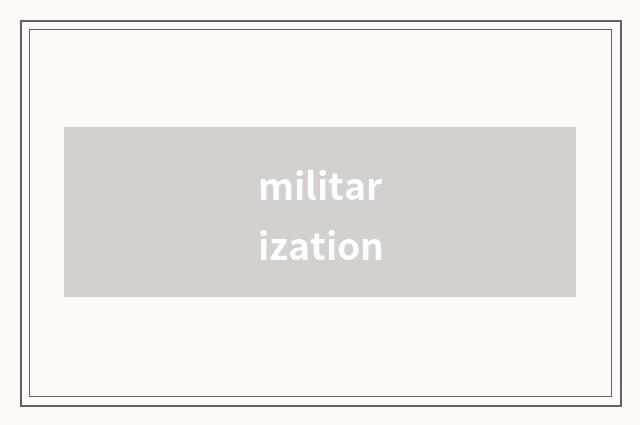 militarization