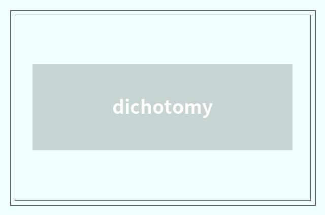 dichotomy