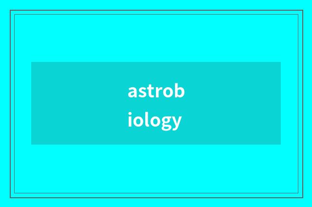 astrobiology