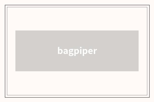 bagpiper