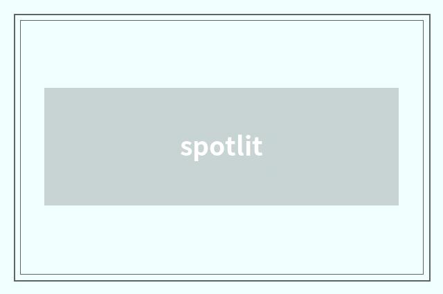 spotlit