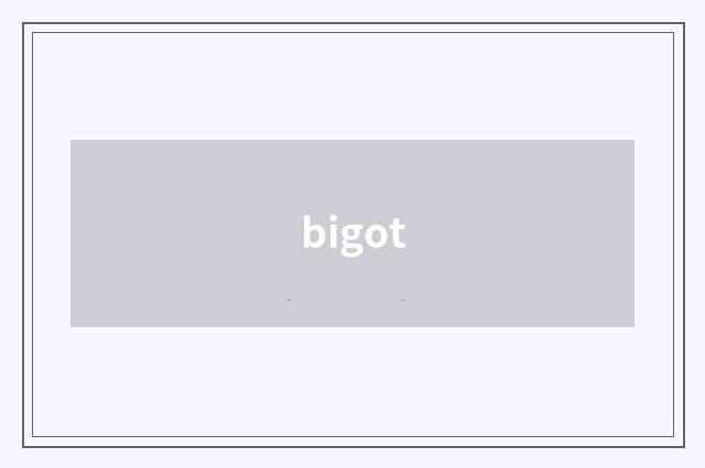 bigot