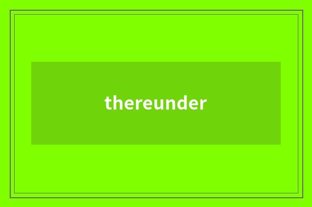 thereunder