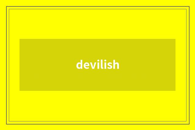 devilish