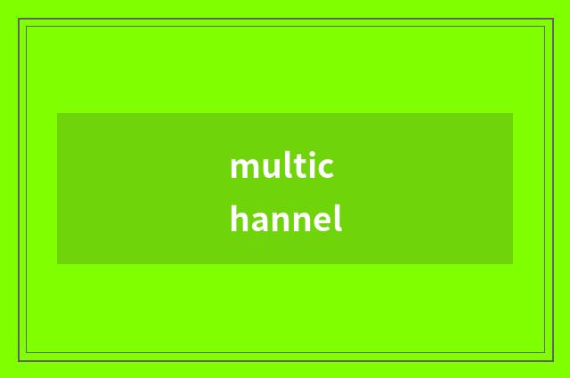 multichannel