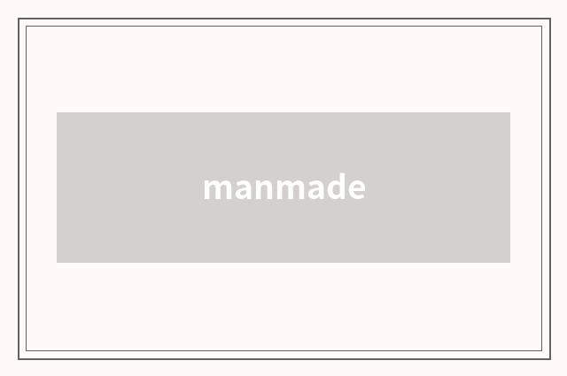 manmade